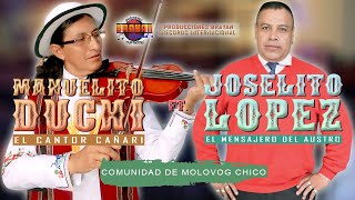 MANUELITO DUCHI FT JOSELITO LÓPEZ  COMUNIDAD DE MOLOVOG CHICO ᴴᴰ [upl. by Araiet]