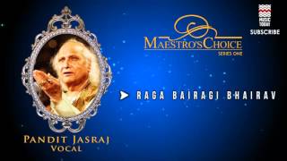 Raga Bairagi Bhairav  Pandit Jasraj Maestros Choice Series One  Music Today [upl. by Guinevere]