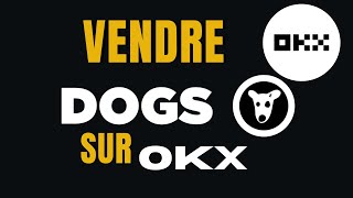 Comment vendre DOGS sur OKX comme un pro [upl. by Eldwen674]