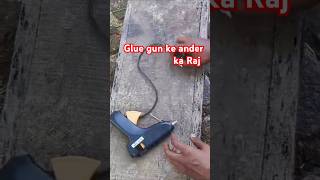 Glue Gun Ke Ander Ka Raajshorts gluegun reels experiment science shortsfeed tricks [upl. by Bradan179]