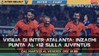 Vigilia di InterAtalanta Inzaghi punta al 12 sulla Juventus  Inter Chat live su InterNewsit [upl. by Ahsino5]