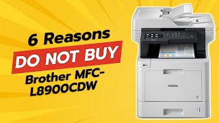 Brother MFCL8900CDW  6 Reasons You Should Think Twice Before Buying ❌🖨️ [upl. by Yebot858]