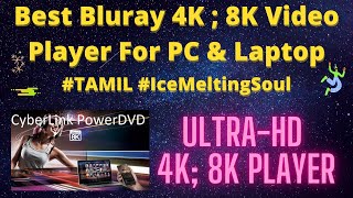 Best 8K  4K BlurayHD Video player Cyberlink POWERDVD 21 Ultra  TAMIL Icemeltingsoul [upl. by Ecaroh322]