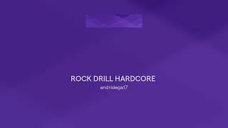 ROCK DRILL HARDCORE [upl. by Staal]