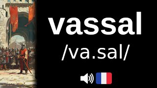 Comment prononcer vassal en français et en anglais [upl. by Nord]