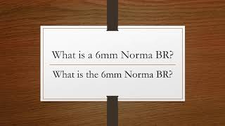 What is a 6mm Norma BR What is a 6mm Norma BR used for [upl. by Ajar]