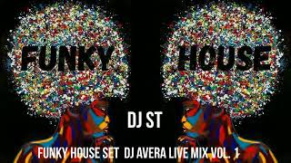 Dj St  Funky House Set DJ Avera Live Mix Vol 1 [upl. by Ennairb796]