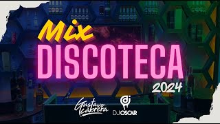 MIX DISCOTECA 2024  DJ Oscar Ft GustavoCabreraDj SET LIVE PA PRENDER LA FIESTA [upl. by Eelytsirk]