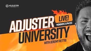 Adjuster University LIVE with Jeremy Rettig  Episode 2 [upl. by Ayouqat]