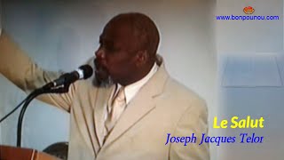 Le Salut  Joseph Jacques Telor  Delivrance Spirituelle  The Salvation  Message Chretien [upl. by Eletnahs]