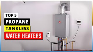 Top 5 Best Propane Tankless Water Heaters in 2024 [upl. by Ahsienod140]