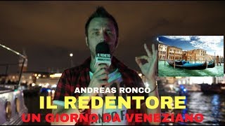 UN GIORNO DA VENEZIANO  IL REDENTORE  I Reportage di Ronco [upl. by Sirtaeb]