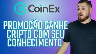 COINEX  PROMOÇÃO GANHE COM SEU CONHECIMENTO  GANHE 1000 VOUCHERS DE BÔNUS FINANCEIRO [upl. by Lunette]