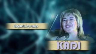 Kadi  Bogatstvo je moje  Audio 2008 [upl. by Etteuqaj]