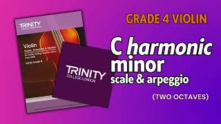 Grade 4 C Harmonic minor  Violin Technical Work  Trinity College London [upl. by Aivizt953]