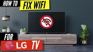 How To Fix a LG TV that Wont Connect to WiFi [upl. by Ellenrad]