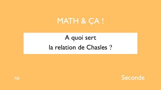 A quoi sert la relation de Chasles [upl. by Ayot]