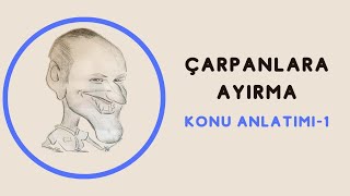 ÇARPANLARA AYIRMA KONU ANLATIM 1 [upl. by Arual39]