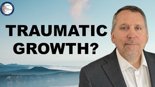 I Explain My Post Traumatic Growth Overview of Post Traumatic Growth [upl. by Mastic]