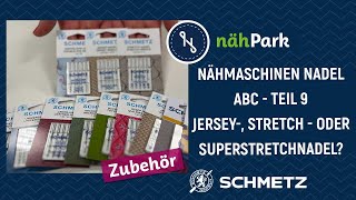 NähmaschinenNadelABC  Jerseynadel Stretchnadel oder Superstretchnadel [upl. by Kelam]