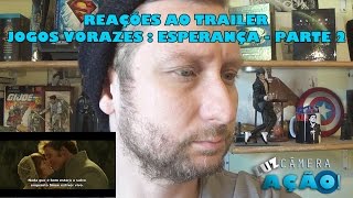 Jogos Vorazes  Esperança  parte 2  Reações ao trailer [upl. by Berstine]