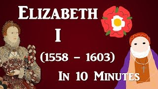 Elizabeth I 1558  1603  10 Minute History [upl. by Quiteri661]