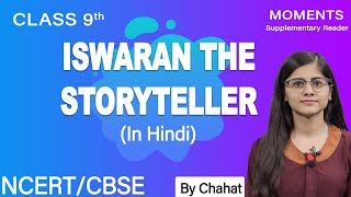 Explanation हिन्दी में  Iswaran The Storyteller  Class 9 English  CBSE  NCERT [upl. by Walczak]