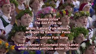 Latvian Song Festival 2018  “Sasala jūriņa” The Sea Froze Up ENGLISH subtitlestranslation [upl. by Wakeen]