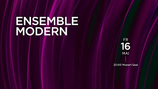 Ensemble Modern Trailer zum Konzert am 16052025 [upl. by Lavella]