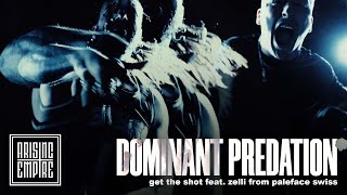 GET THE SHOT  Dominant Predation feat PALEFACE SWISS OFFICIAL VIDEO [upl. by Nyluqcaj]