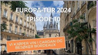 Film 1024  Europareise ep 10  Vi kjøper vin i Cardan og besøker Bordeaux [upl. by Aissak]