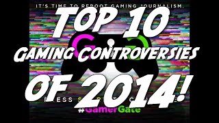 Top 10 Gaming Controversies of 2014 [upl. by Ker731]