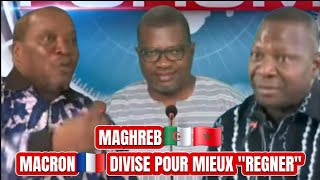 🛑MAGHREB🇩🇿🇲🇦👉🏿MACRON🇫🇷👉🏿DIVISE POUR MIEUX “RÉGNER” [upl. by Ettellocin]