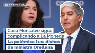 Caso Monsalve sigue complicando a La Moneda La polémica tras dichos de ministra Orellana [upl. by Lednyk]