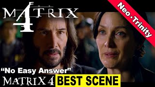 Matrix 4 BEST SCENE  Neo and Trinity  No Easy Answer [upl. by Refitsirhc]