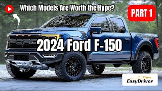 2024 Ford F150 Which Models Are Worth the Hype  Part 1 [upl. by Kalle]