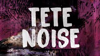 TeTe Noise  Watch with your ears vol 2 [upl. by Sayles]