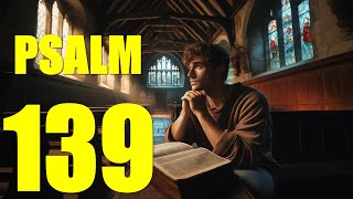 Psalm 139 Reading God’s Perfect Knowledge of Man With words  KJV [upl. by Heffron]