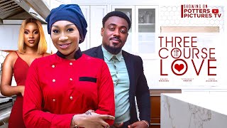 THREE COURSE LOVE  TOOSWEET ANNAN  EBUBE NWAGBO  VERA  NIGERIAN MOVIES 2024 LATEST FULL MOVIES [upl. by Hafeetal]