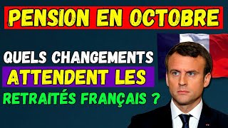 🚨URGENT❗️PENSION EN OCTOBRE 2024 👉 QUELS CHANGEMENTS ATTENDENT LES RETRAITÉS FRANÇAIS [upl. by Lramaj]