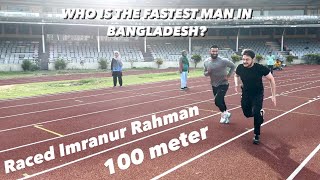 I raced the FASTEST man in Bangladesh  Imranur Rahman [upl. by Ayekehs]