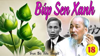 TẬP 18 BÚP SEN XANH nhà văn Sơn Tùng  Tuổi 20 của Hồ Chí Minh [upl. by Sainana871]