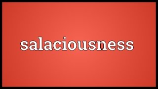 Salaciousness Meaning [upl. by Meesan686]