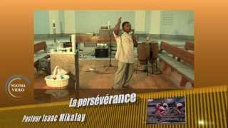 NGOMAVIDEO La Persévérance Pasteur Mikalay Isaac Romain 8 et Hébreux 10 37‒39 [upl. by Roid]