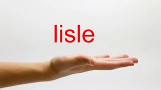 How to Pronounce lisle  American English [upl. by Theone]