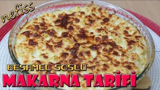 BEŞAMEL SOSLU MAKARNA TARİFİ  FIRINDA MAKARNA [upl. by Aisinoid]