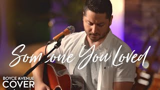 Someone You Loved  Lewis Capaldi Boyce Avenue acoustic cover on Spotify amp Apple [upl. by Mathian703]