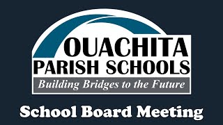 Ouachita Parish School Board Meeting Live Stream  July 11 2023 [upl. by Ziguard969]