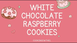 White Chocolate Raspberry Cookies [upl. by Yelkrab]