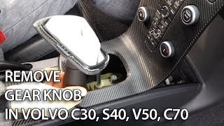 How to remove gear knob in Volvo C30 S40 V50 C70 [upl. by Gilcrest]